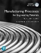 Schmid Kalpakjian, Serope Kalpakjian, Steven Schmid - Manufacturing Processes for Engineering Materials