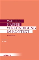 Walter Kasper, Walter (Prof.) Kasper - Verkündigung im Kontext