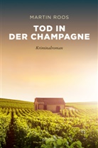 Martin Roos, Martin (Dr.) Roos - Tod in der Champagne