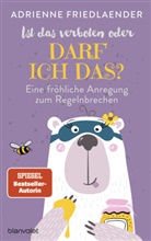 Adrienne Friedlaender - Ist das verboten oder darf ich das?