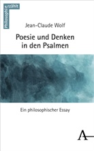 Jean-Claude Wolf - Poesie und Denken in den Psalmen