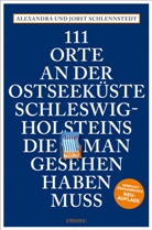 Alexandra Schlennstedt, Jobs Schlennstedt, Jobst Schlennstedt - 111 Orte an der Ostseeküste Schleswig-Holsteins, die man gesehen haben muss
