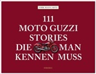 Dirk Mangartz - 111 Moto Guzzi-Stories, die man kennen muss