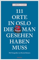 Gabriel Haefs, Gabriele Haefs, Kerstin Reimers, Kerstin Reimers, Kerstin Reimers - 111 Orte in Oslo, die man gesehen haben muss