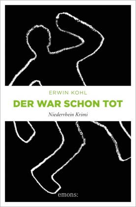 Erwin Kohl - Der war schon tot - Niederrhein Krimi