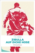 T D Reda, T. D. Reda - Zibulla - Auf dicke Hose