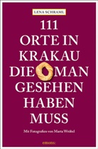 Len Schraml, Lena Schraml, Marta Wróbel, Marta Wróbel, Marta Wróbel - 111 Orte in Krakau, die man gesehen haben muss