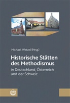 Michae Wetzel, Michael Wetzel - Historische Stätten des Methodismus in Deutschland, Österreich und der Schweiz
