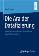 Kira Krüger - Die Ära der Datafizierung