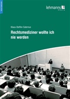 Klaus-Steffen Saternus - Rechtsmediziner wollte ich nie werden
