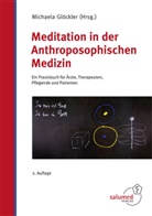 Michael Glöckler, Michaela Glöckler - Meditation in der Anthroposophischen Medizin