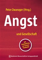 Peter Zwanzger, Pete Zwanzger (Prof. Dr. med.), Peter Zwanzger (Prof. Dr. med.) - Angst und Gesellschaft