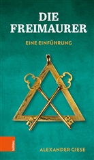 Alexander Giese - Die Freimaurer