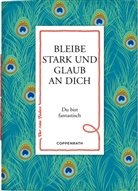 Bleibe stark und glaub an dich