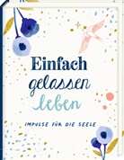 Christina Kölsch, Christina Kölsch - Mini-Hardcover - Einfach gelassen leben