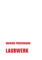 Poschmann Marion, Marion Poschmann, Crespo Foundation, Cresp Foundation, Crespo Foundation - Laubwerk