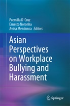 Premilla D´cruz, Premilla D'Cruz, Avina Mendonca, Ernest Noronha, Ernesto Noronha - Asian Perspectives on Workplace Bullying and Harassment