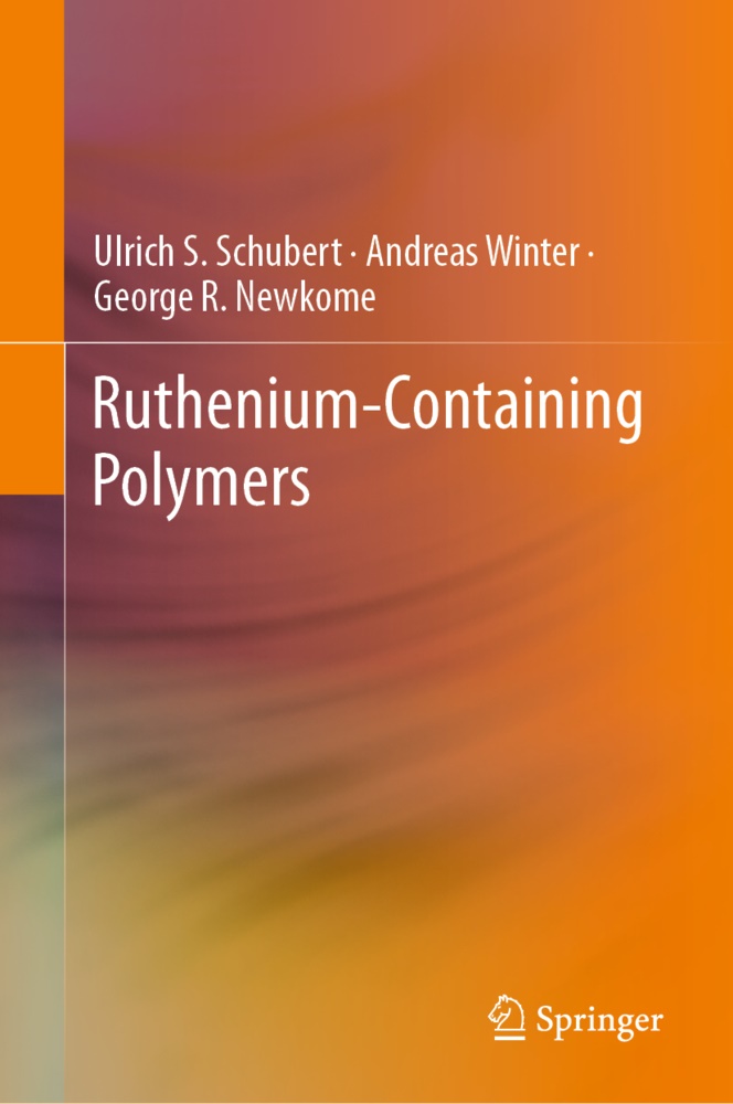 George Newkome, George R. Newkome, Ulrich Schubert, Ulrich S Schubert, Ulrich S. Schubert, … - Ruthenium-Containing Polymers
