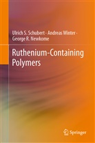 George Newkome, George R. Newkome, Ulrich Schubert, Ulrich S Schubert, Ulrich S. Schubert, Andrea Winter... - Ruthenium-Containing Polymers