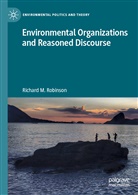 Richard M Robinson, Richard M. Robinson - Environmental Organizations and Reasoned Discourse
