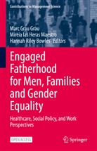 Marc Grau Grau, Mirei las Heras Maestro, Mireia Las Heras Maestro, Hannah Riley Bowles - Engaged Fatherhood for Men, Families and Gender Equality