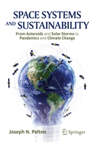 Joseph N Pelton, Joseph N. Pelton - Space Systems and Sustainability