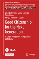 Dieg Carrasco, Diego Carrasco, Elle Claes, Ellen Claes, Ellen Claes et al, Kerry J Kennedy et al... - Good Citizenship for the Next Generation