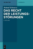 Roland Schwarze - Das Recht der Leistungsstörungen
