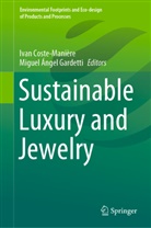 Ángel Gardetti, Ángel Gardetti, Iva Coste-Maniere, Ivan Coste-Maniere, Iva Coste-Manière, Ivan Coste-Manière... - Sustainable Luxury and Jewelry