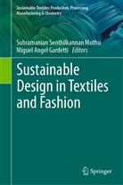 Angel Gardetti, Angel Gardetti, Miguel Angel Gardetti, Subramanian Senthilkannan Muthu, Subramania Senthilkannan Muthu, Subramanian Senthilkannan Muthu - Sustainable Design in Textiles and Fashion