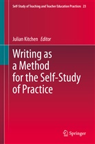 Julia Kitchen, Julian Kitchen - Writing as a Method for the Self-Study of Practice