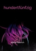 Stefan Dietrich - hundertfünfzig