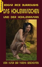 Edgar Rice Burroughs - Das Höhlenmädchen und der Höhlenmann