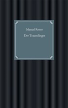 Manuel Rotter - Der Traumfänger