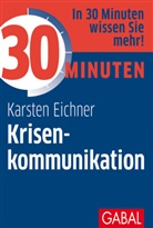 Karsten Eichner - 30 Minuten Krisenkommunikation