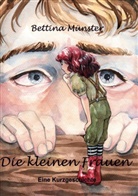 Bettina Münster - Die kleinen Frauen