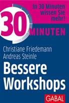 Christiane Friedemann, Andreas Steinle - 30 Minuten Bessere Workshops