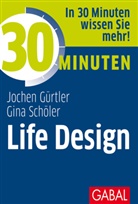 Jochen Gürtler, Gina Schöler - 30 Minuten Life Design