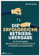 Marek Gawel - Die erfolgreiche Betriebsübergabe, m. 1 Buch