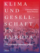 Christian Pfister, Heinz Wanner - Klima und Gesellschaft in Europa