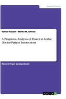 Kamal Hussein, Marwa M. Ahmad - A Pragmatic Analysis of Power in Arabic Doctor-Patient Interactions