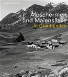 Diego Giovanoli - Alpschermen und Maiensässe in Graubünden
