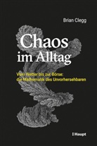 Brian Clegg, Monika Niehaus, Bernd Schuh - Chaos im Alltag