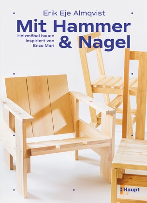 Erik Eje Almqvist - Mit Hammer und Nagel - Holzmöbel bauen, inspiriert von Enzo Mari