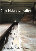 Frida Carlson - Den blåa overallen
