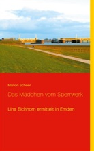 Marion Scheer - Das Mädchen vom Sperrwerk