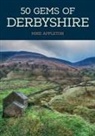 Mike Appleton - 50 Gems of Derbyshire