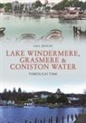 Gill Jepson - Lake Windermere, Grasmere & Coniston Water Through Time