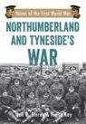 Fiona Kay, Neil R Storey, Neil R. Storey - Northumberland and Tyneside's War