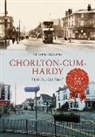 Steven Dickens - Chorlton-cum-Hardy Through Time